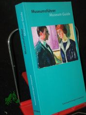 Museumsfhrer / Kunstsammlungen Chemnitz : [anlsslich der Erffnung der neuen Ausstellungsrume der Kunstsammlungen Chemnitz - Museum am Theaterplatz, 2010] = Museum guide / Kunstsammlungen Chemnitz / [hrsg. von Ingrid Mssinger. bers. Pa