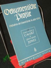 kumenische Profile||Teil: IV., [Nachbarn und Junge Kirche] / H. 1. Dr. Samuel McCrea Cavert / James A. Ryberg. Eli Stanley Jones / Gnter Gloede