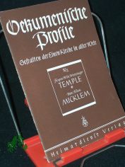 kumenische Profile||Teil: IV., [Nachbarn und Junge Kirche] / 2. William Temple / Jrgen Wilhelm Winterhager. Nathaniel Micklem / Hans Bhm