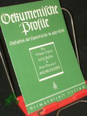 kumenische Profile||Teil: V., [Spte Erben Luthers] / 2. Bischof D. Dr. Anders Nygren / Vilmos Vajta. D. Sylvester Michelfelder / Peter Fraenkel