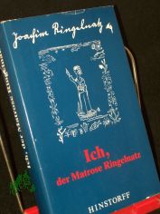Ich, der Matrose Ringelnatz / [Joachim Ringelnatz]. Mit Zeichn. von eigener Hand. [Ausgew. u. hrsg. von Christel u. Helmuth Pelzer]