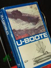 U-Boote : zur Geschichte e. Waffengattung d. Seestreitkrfte / Richard Lakowski