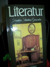Literatur : Dichter, Sttten, Episoden / Herbert Greiner-Mai. In Zusammenarbeit mit Wolfgang Schneider u. Horst H. Mller