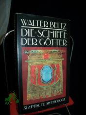 Die Schiffe der Gtter : gypt. Mythologie / Walter Beltz