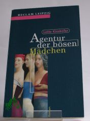 Agentur der bsen Mdchen : Roman / Lotte Kinskofer