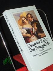 Das Sinngedicht : Novellen / Gottfried Keller. Mit einem Essay von Gerhard Kaiser