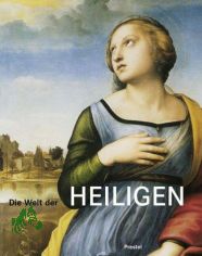 Die Welt der Heiligen / Norbert Wolf
