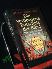 Die verborgene Botschaft der Bibel : der Code der Bibel entschlsselt / Jeffrey Satinover. Aus dem Amerikan. von W. M. Riegel