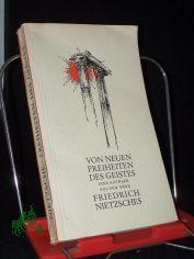 Von neuen Freiheiten des Geistes / Nietzsche. Eine Ausw., bes. u. eingel. v. Friedrich Wrzbach