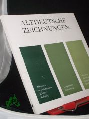 Altdeutsche Zeichnungen / Museum d. Bildenden Knste, Leipzig, Graph. Sammlung