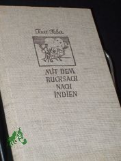 Mit dem Rucksack nach Indien / Kurt Faber