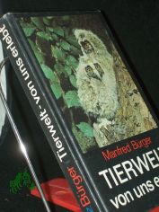 Tierwelt, von uns erlebt / Manfred Brger. [Zeichn. von Reiner Zieger]