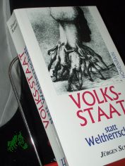 Volksstaat statt Weltherrschaft : das Volk - Ma aller Dinge / Jrgen Schwab