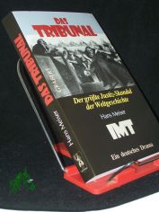 Das Tribunal : der grte Justiz-Skandal der Weltgeschichte ; IMT ; ein deutsches Drama / Hans Meiser