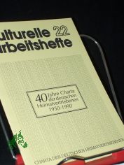 40 Jahre Charta der deutschen Heimatvertriebenen : 1950 - 1990 / [Verf.: Herbert Czaja. Hrsg.: Bund der Vertriebenen - Vereinigte Landsmannschaften und Landesverbnde]