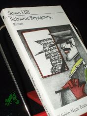 Seltsame Begegnung : Roman / Susan Hill. Dt. von Ana Maria Brock