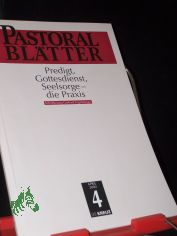 4/2000, Pastoralbltter : Predigt, Gottesdienst, Seelsorge, die Praxis