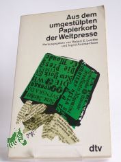 Aus dem umgestlpten Papierkorb der Weltpresse / hrsg. von Robert E. Lembke u. Ingrid Andrae-Howe