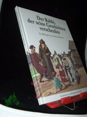 Der Rabbi, der seine Geschichten verschenkte : eine Erzhlung aus dem Judentum / Marc-Alain Quaknin und Dory Rotnemer. Ill. von Nicole Baron ... [bers.: Daniela Nubaum-Jacob]