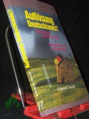 Auflsung Deutschlands? : volkserhaltende Bevlkerungspolitik statt Masseneinwanderung und berfremdung / Edmund Sawall