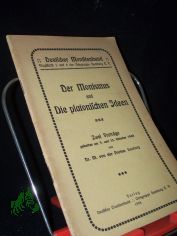 Der Monismus und Die platonischen Ideen. Zwei Vortrge gehalten am 9. und 12. Oktober 1908. Deutscher Monistenbund Flugschrift 5 und 6 der Ortsgruppe Hamburg