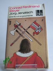 Jrg Jenatsch : e. Bndnergeschichte / Conrad Ferdinand Meyer. Anm. von Helmut Brandt