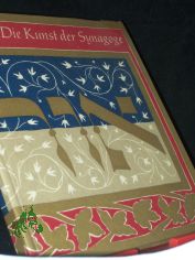 Die Kunst der Synagoge : Eine Einfhrung in d. Probleme von Kunst u. Kult d. Judentums / Renate Krger. [Zeichn.: Hans Ulrich Herold]