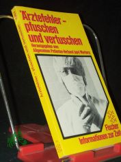 rztefehler - pfuschen und vertuschen : e. Handbuch fr Patienten, rzte u. Juristen / hrsg. vom Allg. Patienten-Verb. (apv) Marburg/Lahn. [Lektorat: Rudolf Brun]