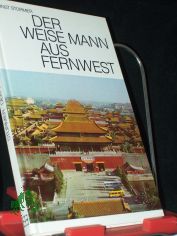 Der weise Mann aus Fernwest : Matteo Ricci / Ernst Strmer. [Hrsg., bearb. u. mit e. Nachw. vers. von Peter Heidrich]