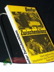 Genfer Zwischenbilanz : Werkstattberichte von Mitarb. d. kumen. Rates d. Kirchen / ges., kommentiert u. hrsg. von Christfried Berger