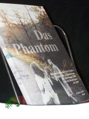 Das Phantom : die Aktivitten der kologischen Arbeitsgruppe (AG) Halle gegen die Asphaltierung der Heidewege 1988 und die Reaktionen des MfS ; mit 73 Dokumenten als Faksimile / Wieland Berg. Hrsg. von der kologischen Arbeitsgruppe beim E