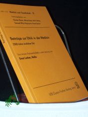 Beitrge zur Ethik in der Medizin : 2500 Jahre rztl. Eid / von e. Autorenkollektiv unter Leitung von Ernst Luther
