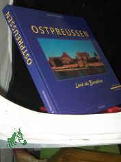 Ostpreussen : Westpreuen, Danzig, Memel ;  unvergessene Heimat / Rudolf Naujok ; Georg Hermanowski