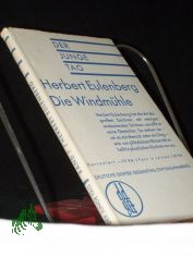Die Windmhle / Herbert Eulenberg. [Nachw. Lutz Weltmann]