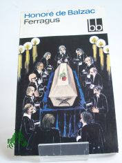 Ferragus / Honore de Balzac. Aus d. Franz. bers. von Christel Gersch