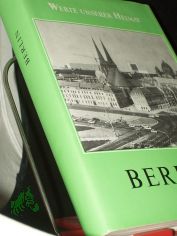 Berlin : Ergebnisse d. heimatkundl. Bestandsaufnahme / von e. Autorenkollektiv unter Leitung von Joachim Herrmann