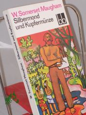 Silbermond und Kupfermnze / William Somerset Maugham. Aus d. Engl. bers. von Susanne Feigl