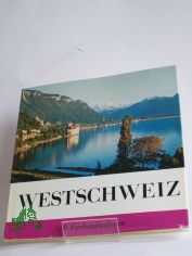Westschweiz / Einf. von David Rosset. Aus d. Franz. bers. von Abelle Christaller