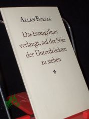Das Evangelium verlangt, auf der Seite der Unterdr�ckten zu stehen / Allan Boesak