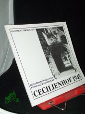 Cecilienhof 1945 : historische Fotos der Potsdamer Konferenz / [hrsg. von der Generaldirektion der Staatlichen Schlsser und Grten, Potsdam-Sanssouci]. Gnter Grtzner ; Rosemarie Heise-Schirdewan