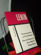 Parteiorganisation und Parteiliteratur ber die Bedeutung des streitbaren Materialismus / W. I. Lenin.