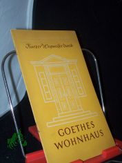 Kurzer Wegweiser durch Goethes Wohnhaus / Alexander Leepin