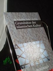 Grundstze der islamischen Kultur / Muhammad Zafrullah Khan