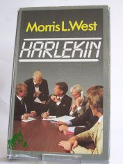 Harlekin : Roman / Morris L. West. Einzig berechtigte bertr. aus d. Engl. von Karl-Otto von Czernicki
