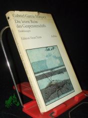 Die letzte Reise des Gespensterschiffs : Erzhlungen / Gabriel Garcia Marquez. [Aus d. Span. bers. von Curt Meyer-Clason. Mit e. Nachw. von Hans-Otto Dill]