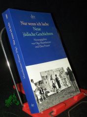 Nur wenn ich lache : neue jdische Prosa / hrsg. von Olga Mannheimer und Ellen Presser