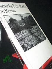 Jdische Friedhfe in Berlin / Alfred Etzold ...