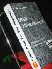 Vier Jahrzehnte : Nachdenken ber mein Leben in der DDR / Volker Johst