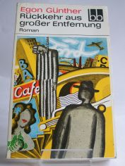 Rckkehr aus grosser Entfernung : Roman / Egon Gnther