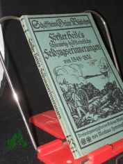 Frster Heise's Schleswig-holsteinische Feldzugserinnerungen von 1848-1851 / mitgeteilt von Felix Schmeisser